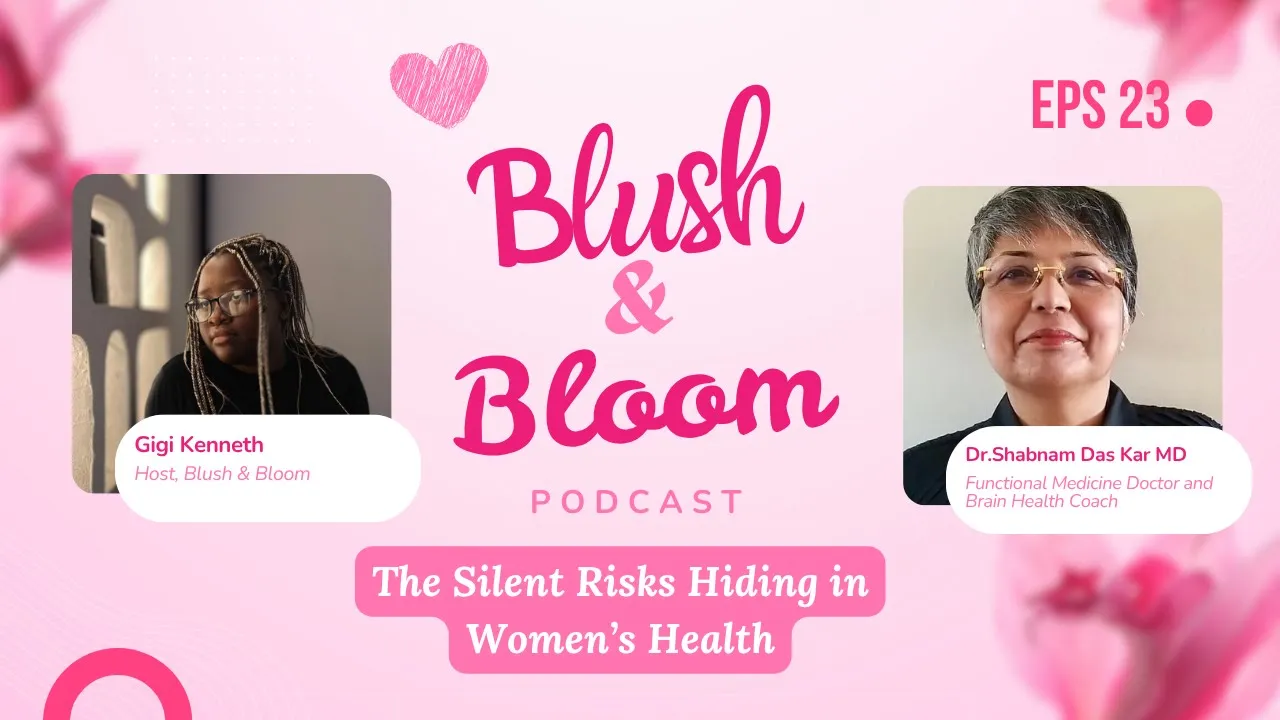 Women's Heart Health: Why Heart Disease and Stroke Get Missed | Blush & Bloom Podcast | Ep. 23