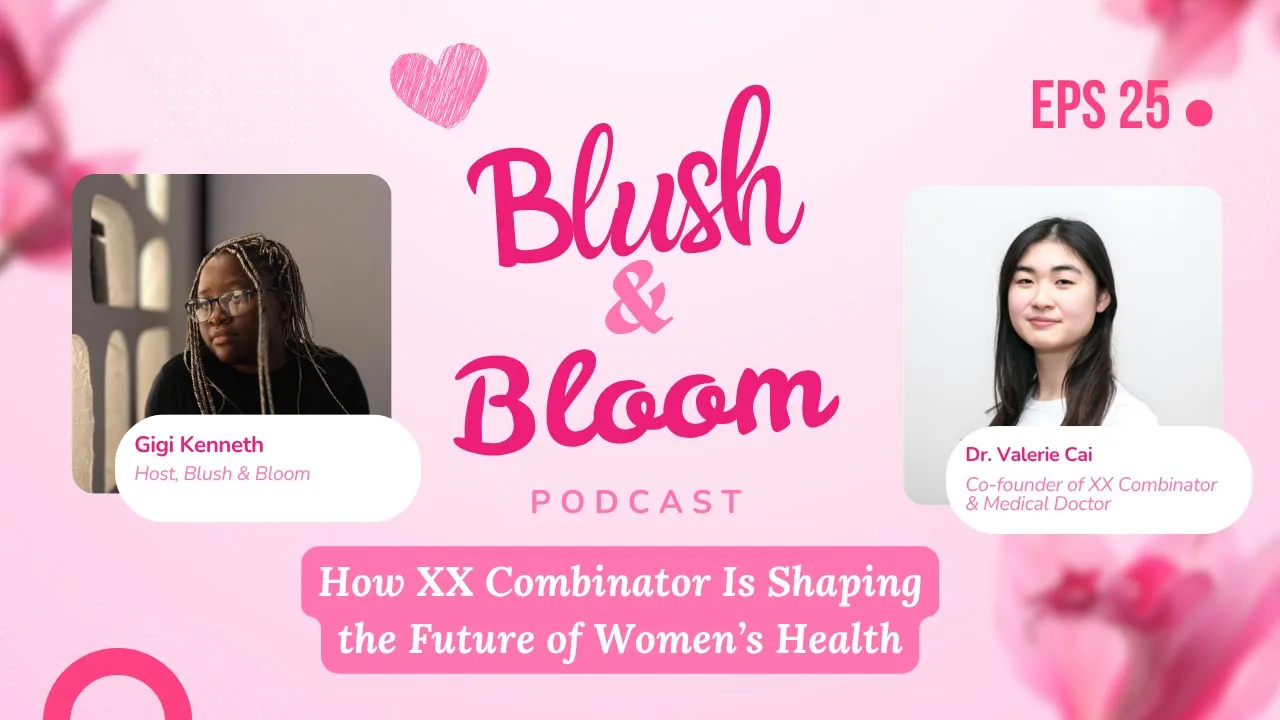How Women's Health Founders Actually Raise, With Dr. Valerie Cai | Blush & Bloom Podcast | Ep. 25