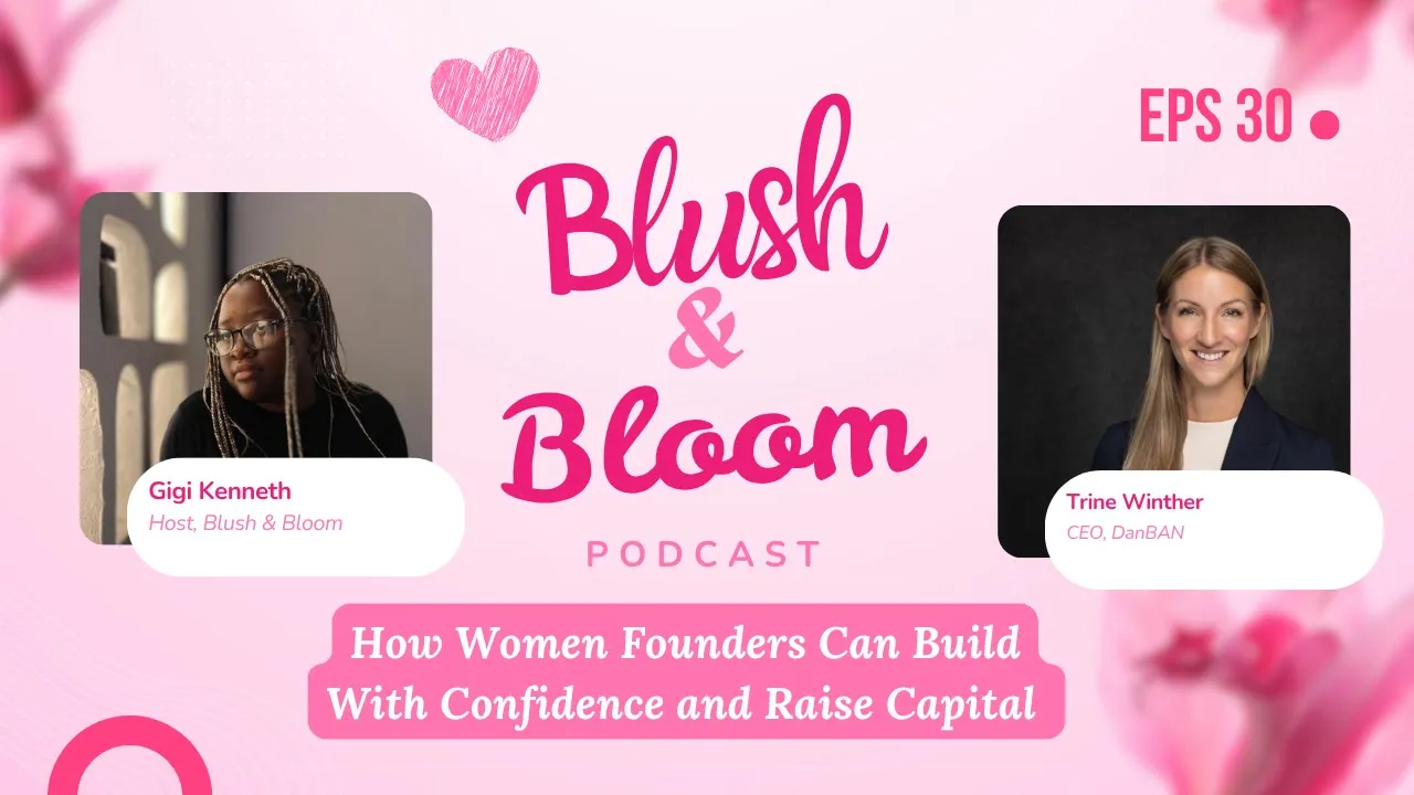 How Angel Investors Really Evaluate Femtech Founders | Blush & Bloom Podcast | Ep. 30