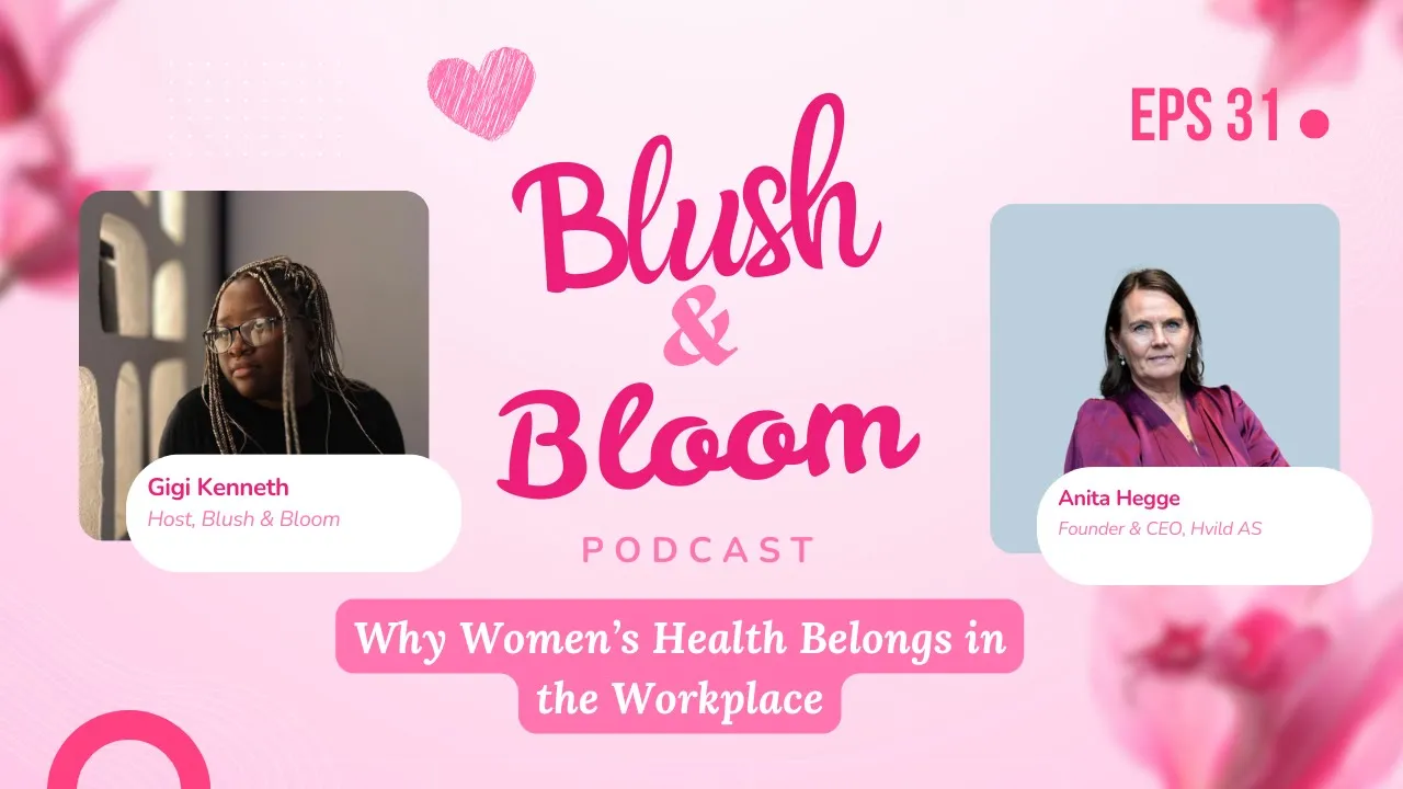 Women's Health at Work: Menopause, Stigma, and FemTech | Blush & Bloom Podcast | Ep. 31