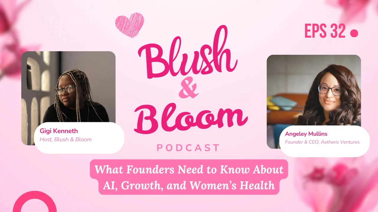 Building and Leading in an AI World, With Angeley Mullins | Blush & Bloom Podcast | Ep. 32