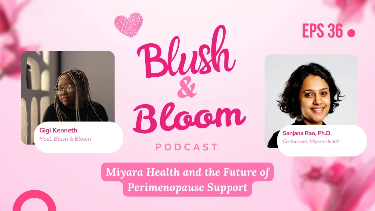Perimenopause and Menopause Support, and Why Symptoms Start Early | Blush & Bloom Podcast | Ep. 36
