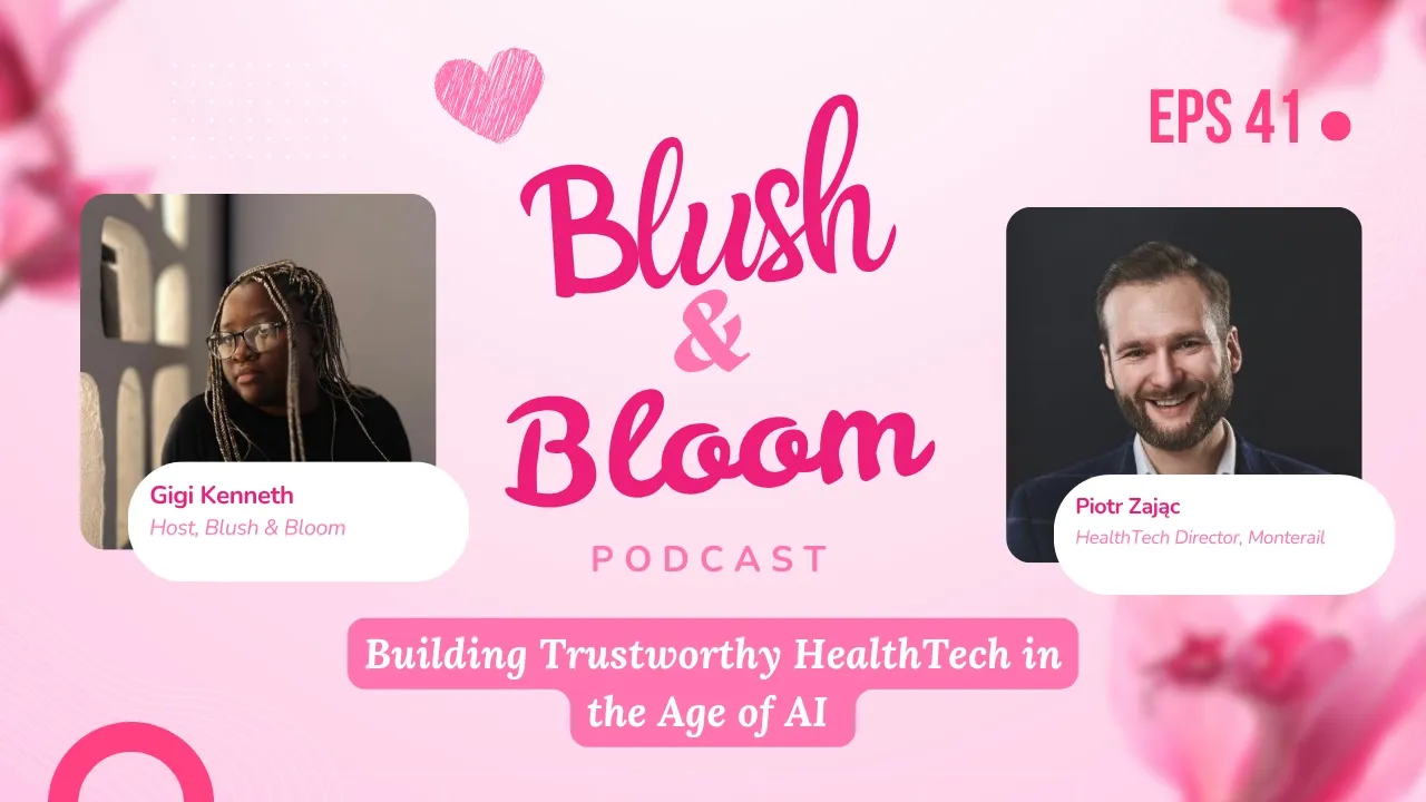 How to Build Trustworthy HealthTech People Trust | Blush & Bloom Podcast | Ep. 41