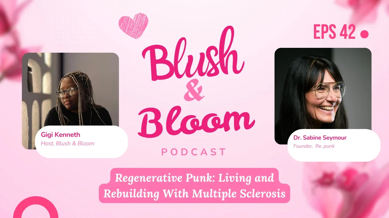 Multiple Sclerosis, Wearables, and Health Data Sovereignty | Blush & Bloom Podcast | Ep. 42