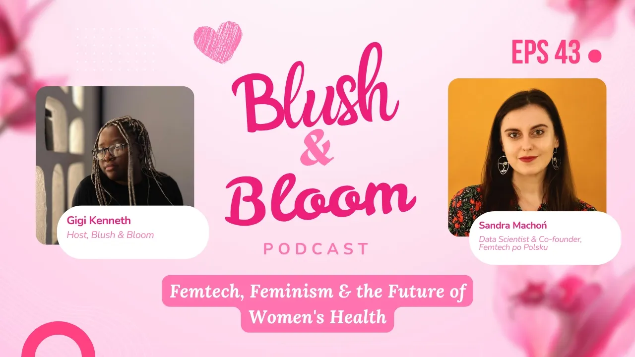 The Gender Data Gap in Women's Health, with Sandra Machoń | Blush & Bloom Podcast | Ep. 43